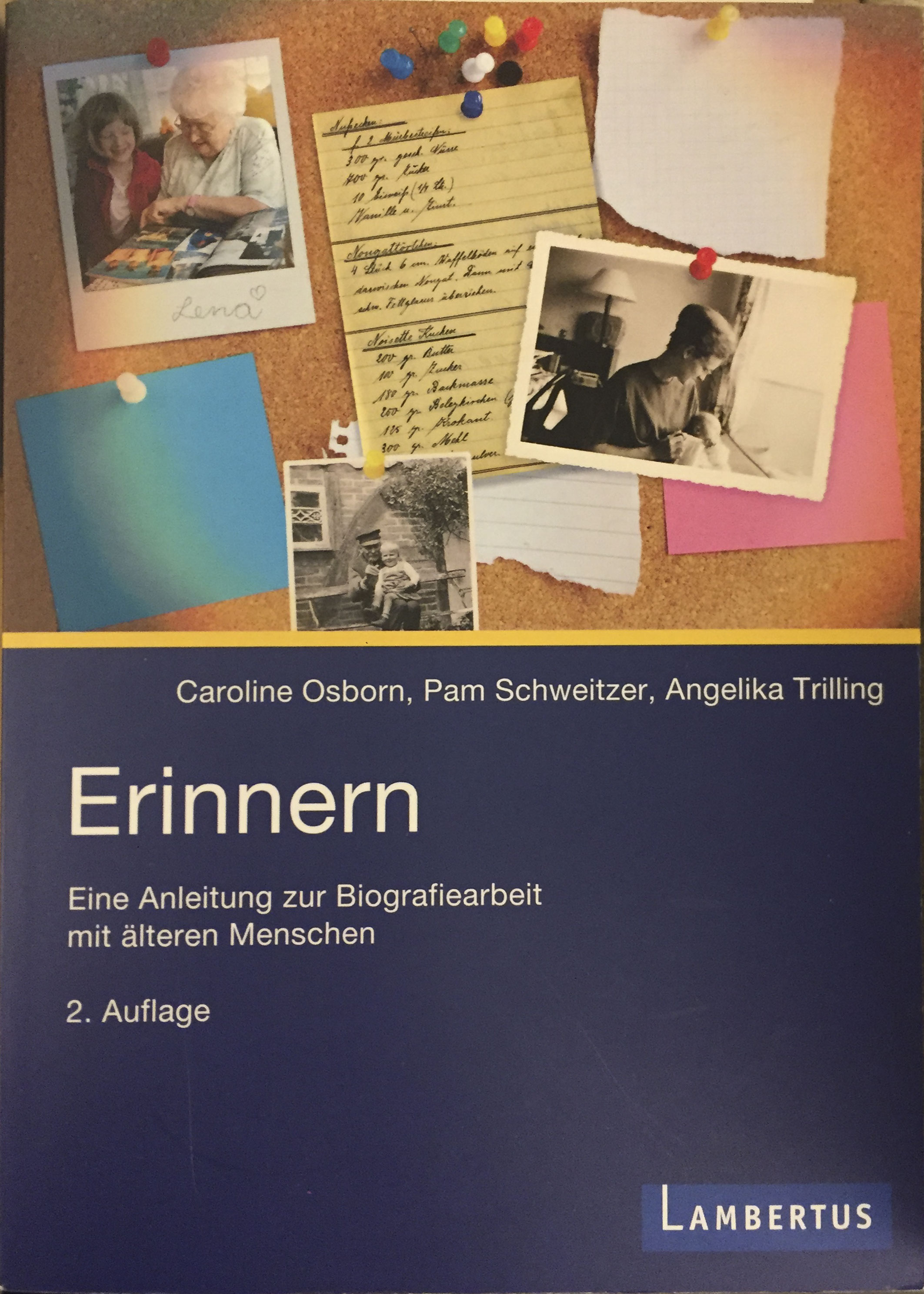 Osborn, Schweizer, Trilling: Erinnern - Eine Anleitung zur Biografiearbeit mit älteren Menschen