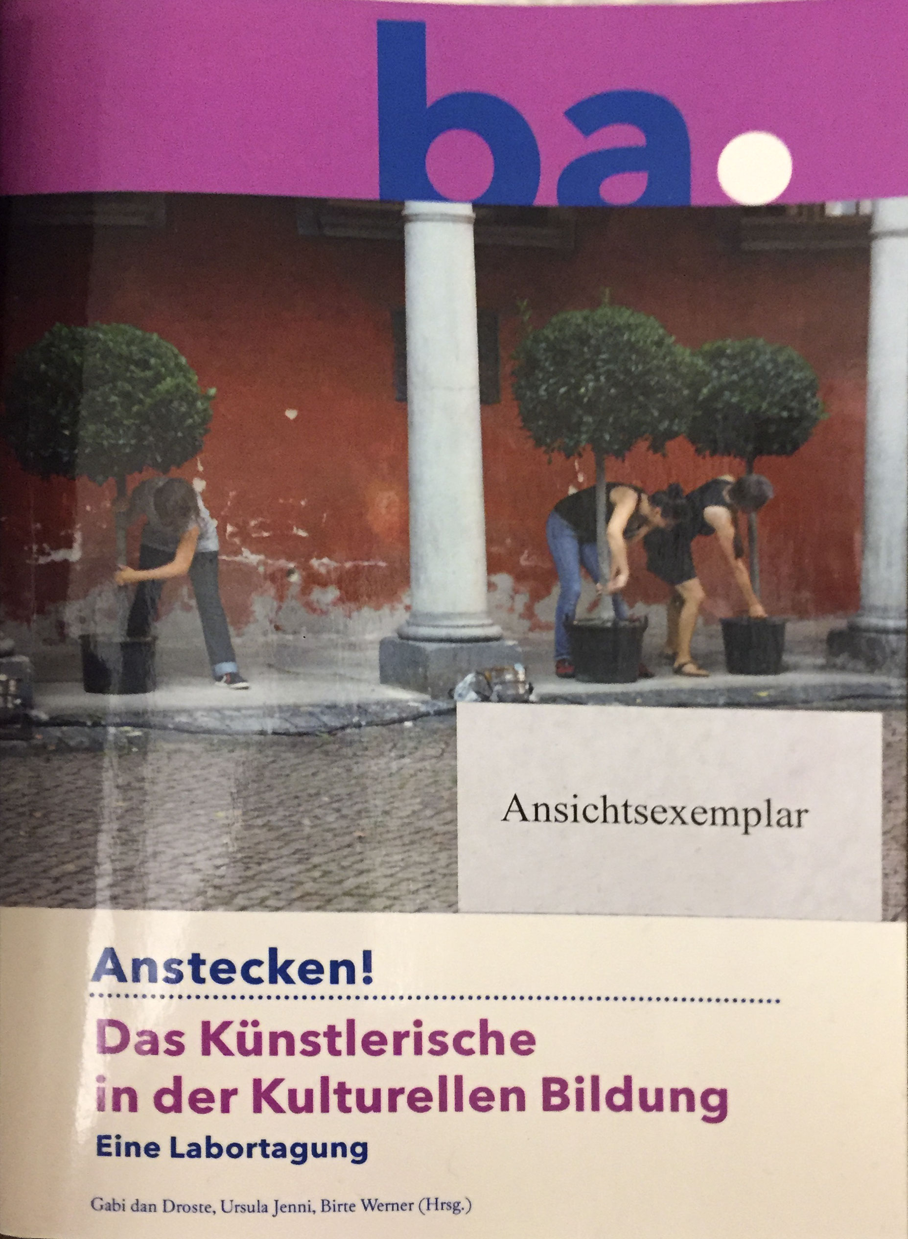 Droste, Jenni, Werner: Anstecken! Das Künstlerische in der Kulturellen Bildung
